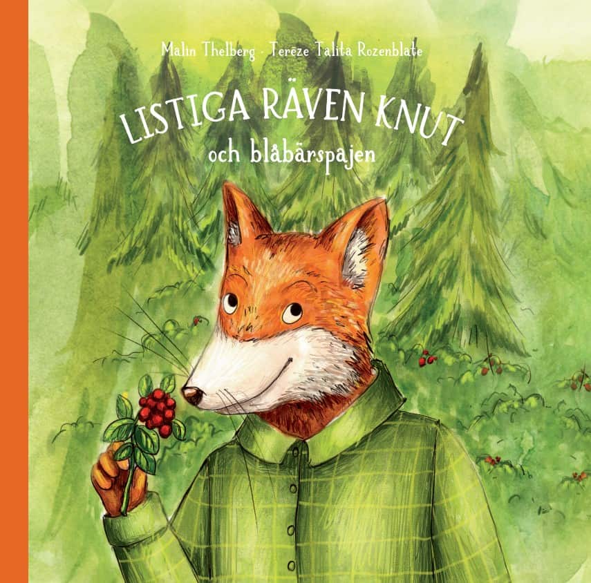 Malin Thelberg : Listiga räven Knut och blåbärspajen