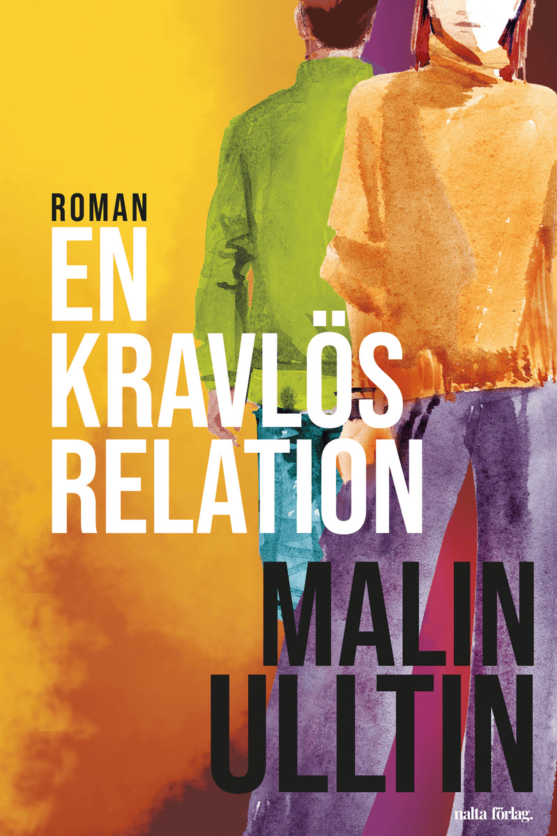 Malin Ulltin : En kravlös relation