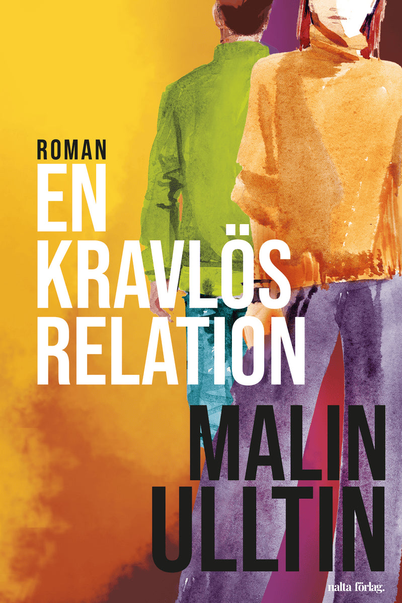 Malin Ulltin : En kravlös relation