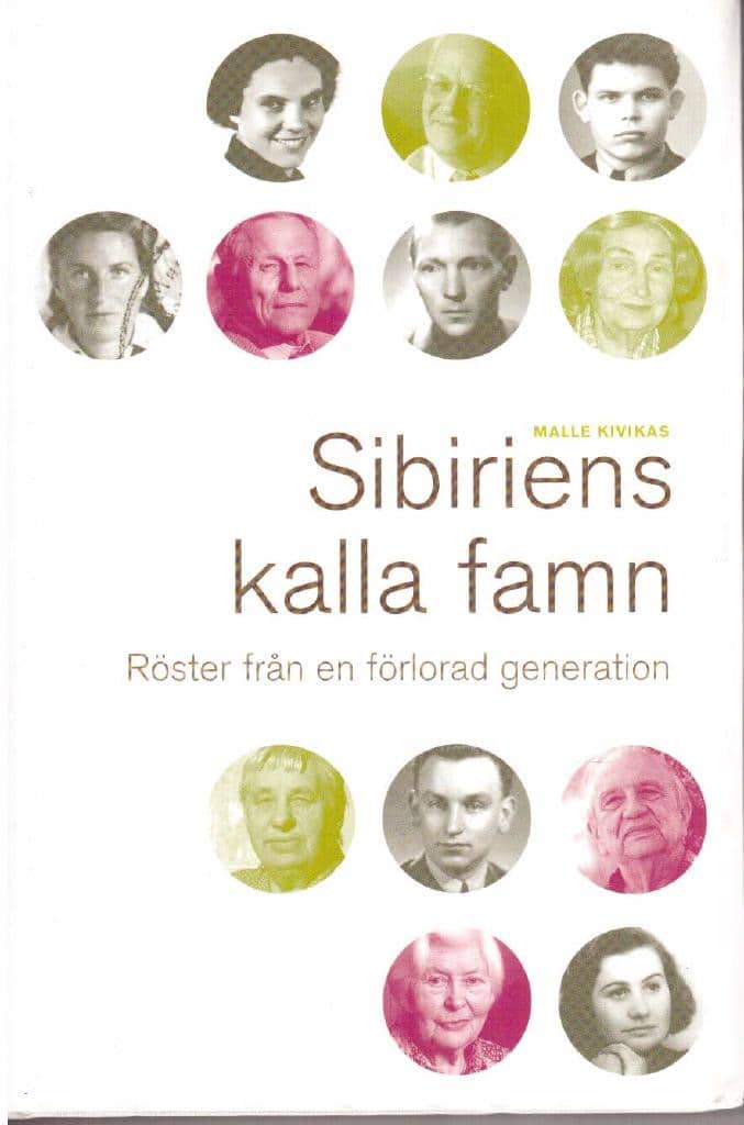 Malle Kivikas : Sibiriens kalla famn. Röster från en förlorad generation
