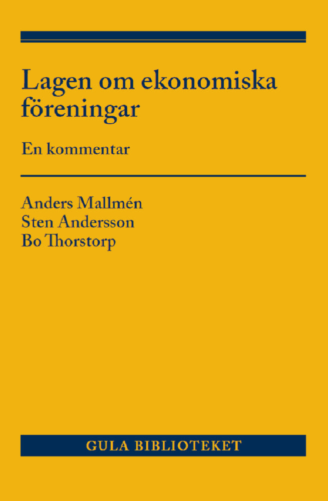 Mallmén, Anders ; Andersson, Sten ; Thorstorp, Bo : Lagen om ekonomiska föreningar : en kommentar