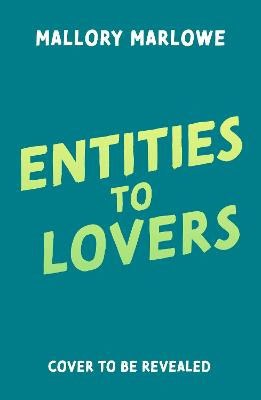 Mallory Marlowe : Entities to Lovers