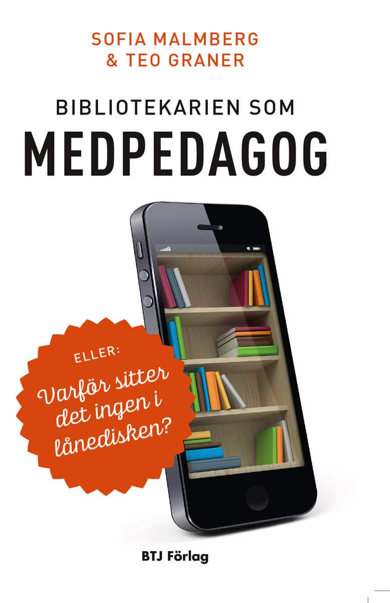 Malmberg, Sofia ; Graner, Teo : Bibliotekarien som medpedagog eller Varför sitter det ingen i lånedisken?