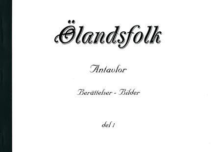 Malmberg, Sven ; Hillier, Frances ; Lundh, Kicki ; Nilsson, Elisabeth ; Nilsson, Folke ; Niklasson, Kjell ; Lundegårdh, Lennert ; Ljung, Heléne ; Friberg, Birgitta : Ölandsfolk