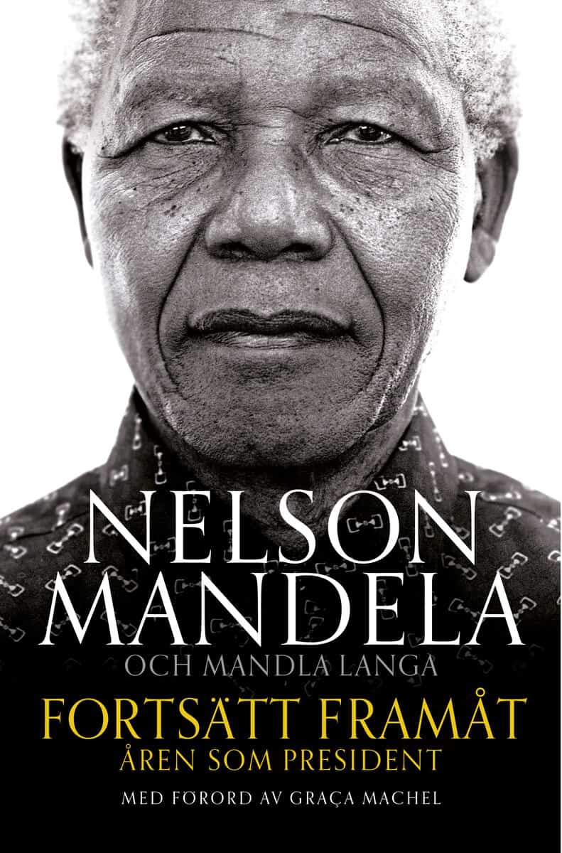 Mandela, Nelson ; Langa, Mandla : Fortsätt framåt : åren som president