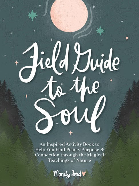 Mandy Ford : Field Guide To The Soul