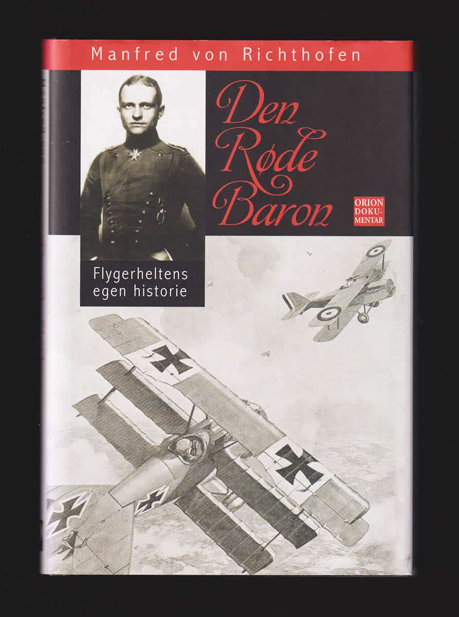 Manfred von Richthofen : Den Røde Baron. Flygerheltens egen historie