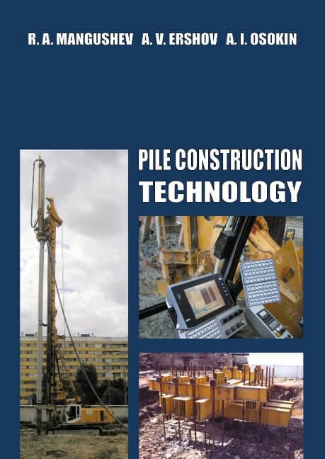 Mangushev, Rashid ; Ershov, Andrey ; Osokin, Anatoly : Pile construction technology