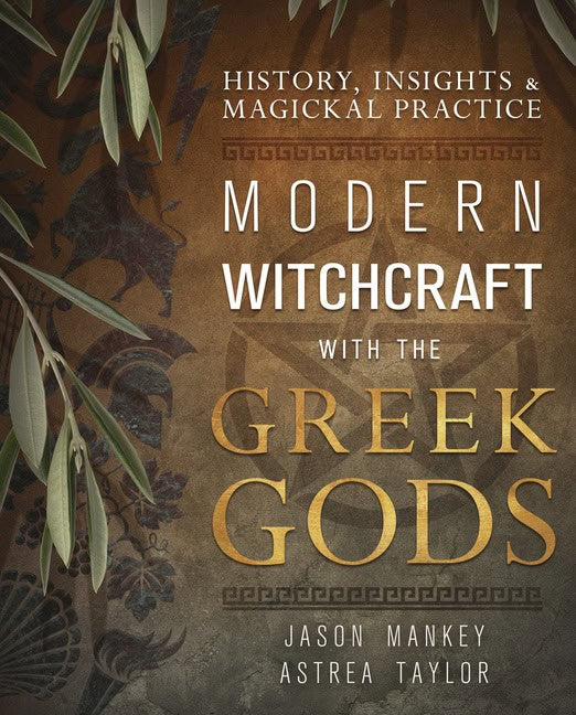Mankey, Jason ; Taylor, Astrea : Modern Witchcraft with the Greek Gods