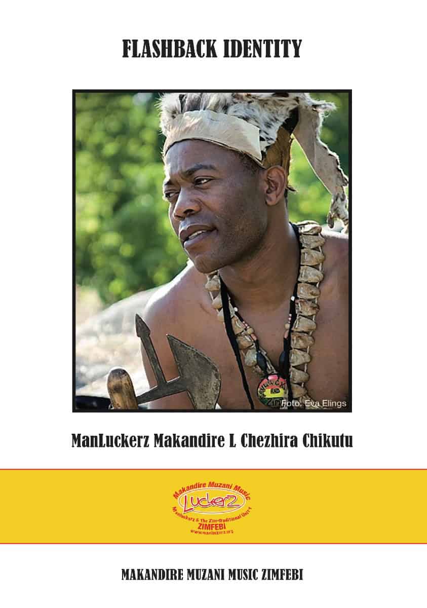 ManLuckerz Makandire L.Chezhira Chikutu : Flashback identity