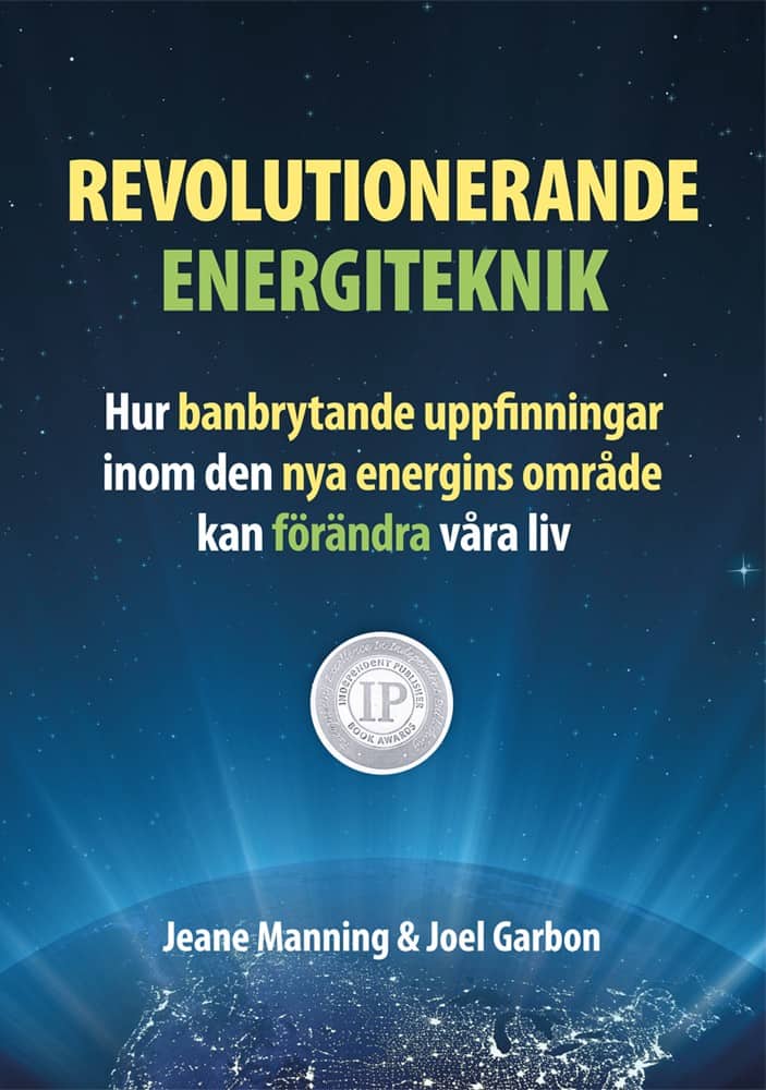 Manning, Jeane; Garbon, Joel : Revolutionerande energiteknik – hur banbrytande uppfinningar inom den nya energins område kan förändra våra liv