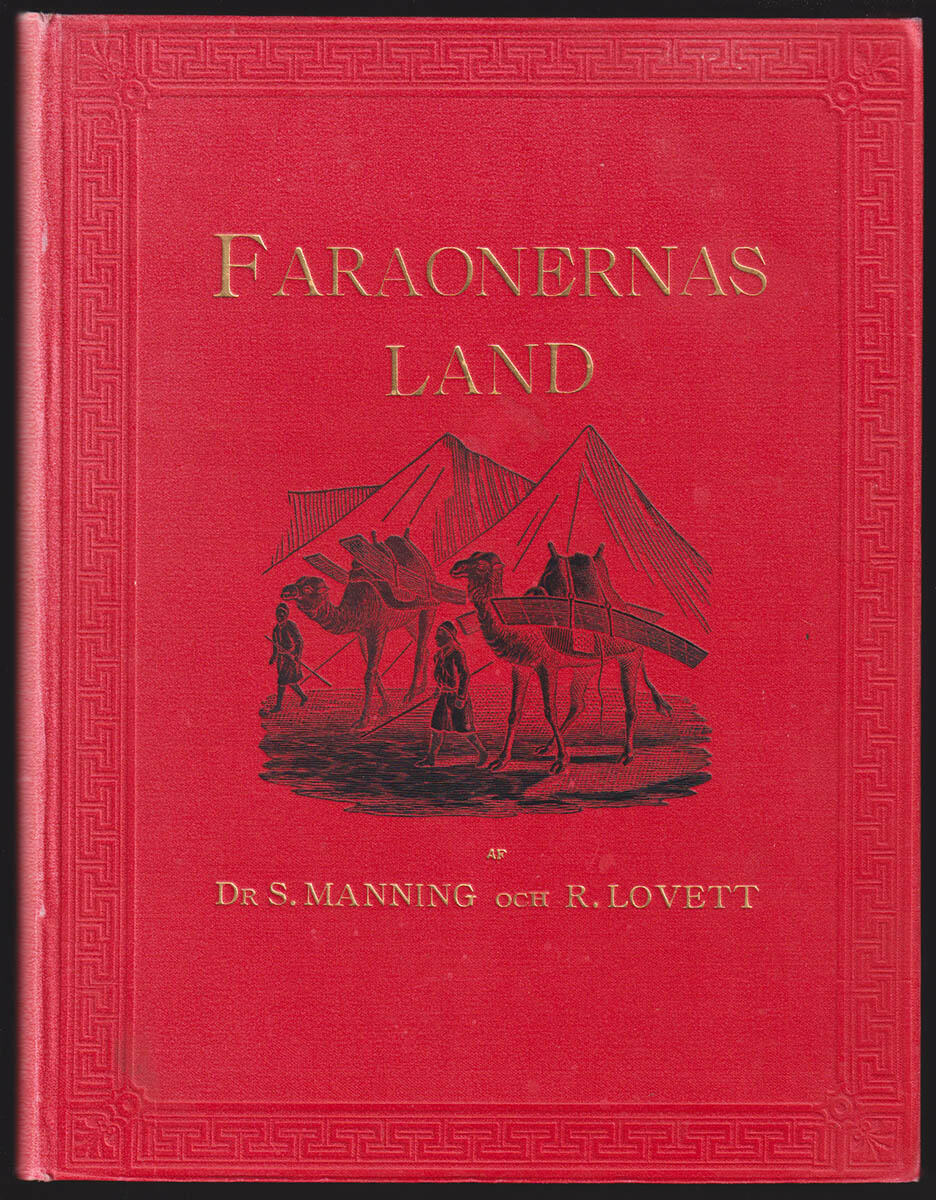 Manning, Samuel ; Lovett, Richard : Faraonernas land eller Egypten och Sinai skildrade i ord och bild