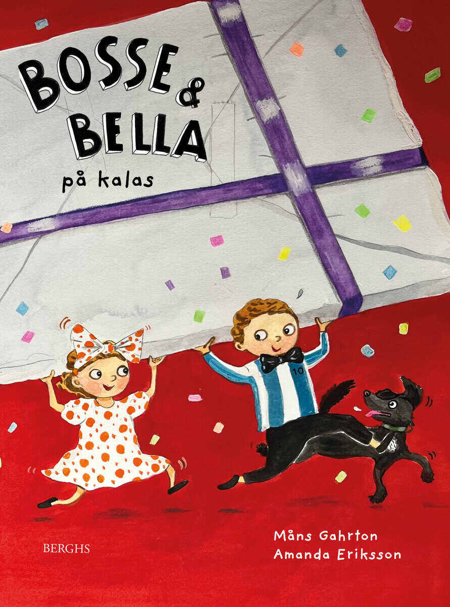 Måns Gahrton : Bosse & Bella på kalas