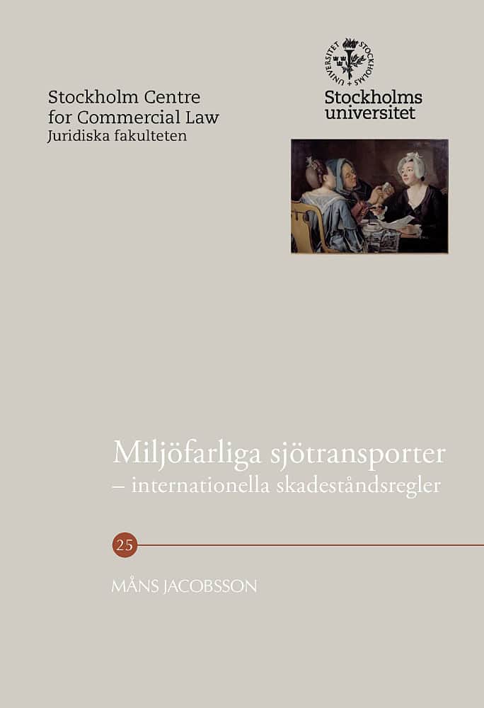 Måns Jacobsson : Miljöfarliga sjötransporter : internationella skadeståndsregler