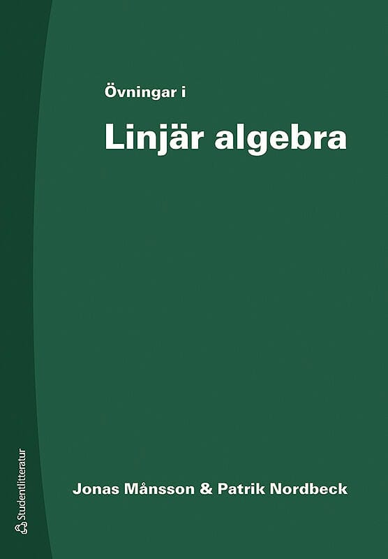 Månsson, Jonas ; Nordbeck, Patrik : Övningar i Linjär algebra