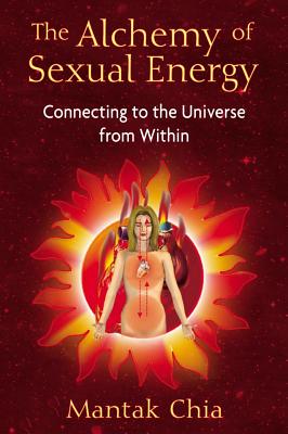 Mantak Chia : Alchemy of sexual energy - connecting to the universe from within