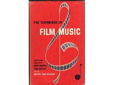 Manwell, Roger ; Huntley, John : The Technique of Film Music