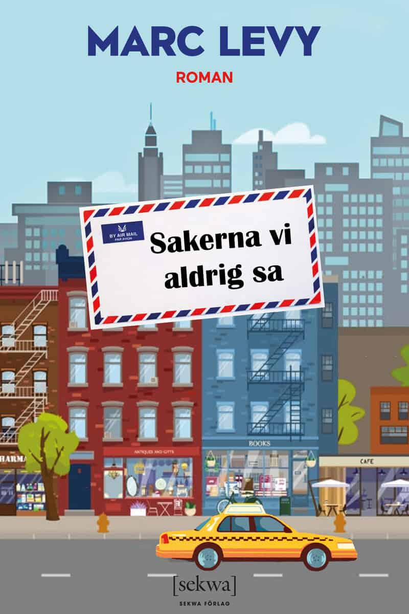 Marc Levy : Sakerna vi aldrig sa