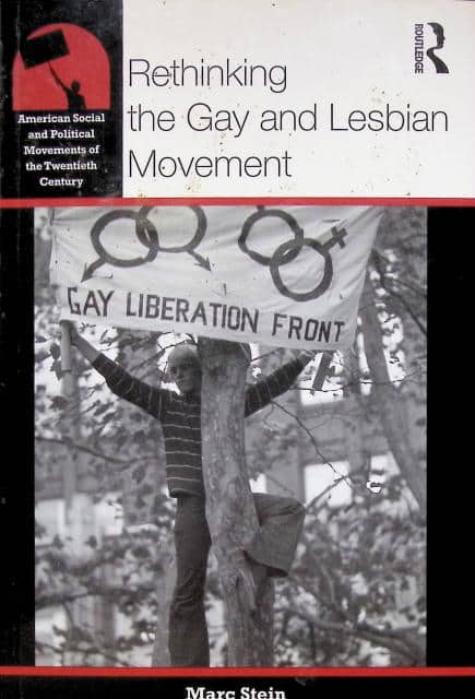 Marc Stein : Rethinking the Gay and Lesbian Movement