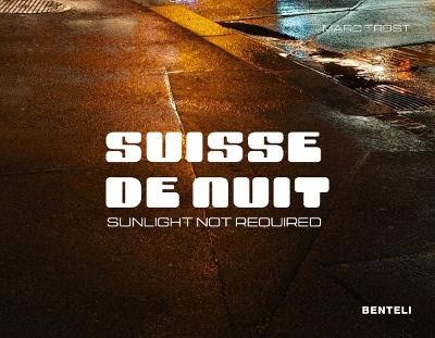 Marc Trost : Suisse de Nuit