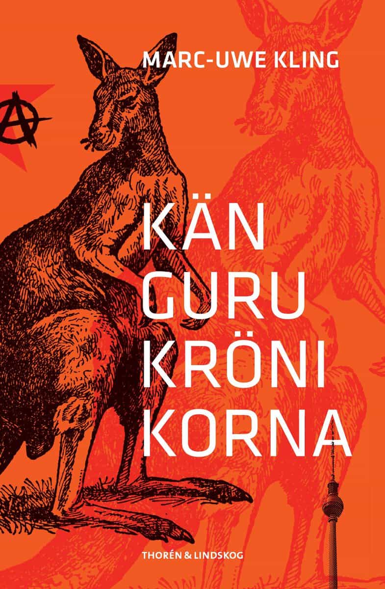 Marc-Uwe Kling : Kängurukrönikorna