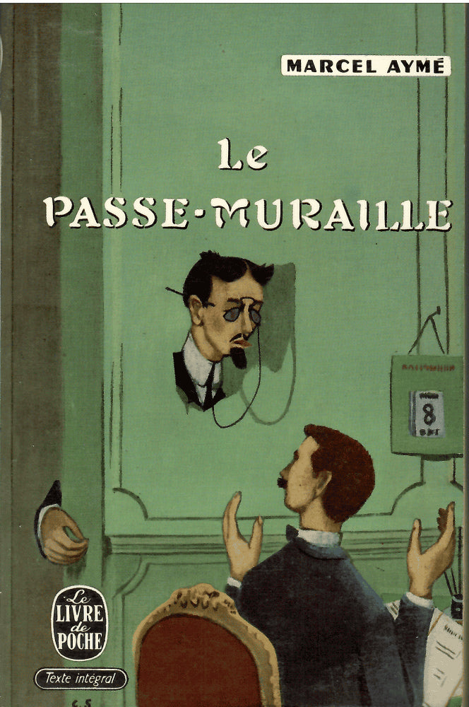 Marcel Aymé : Le Passe-Muraille. Nouvelles
