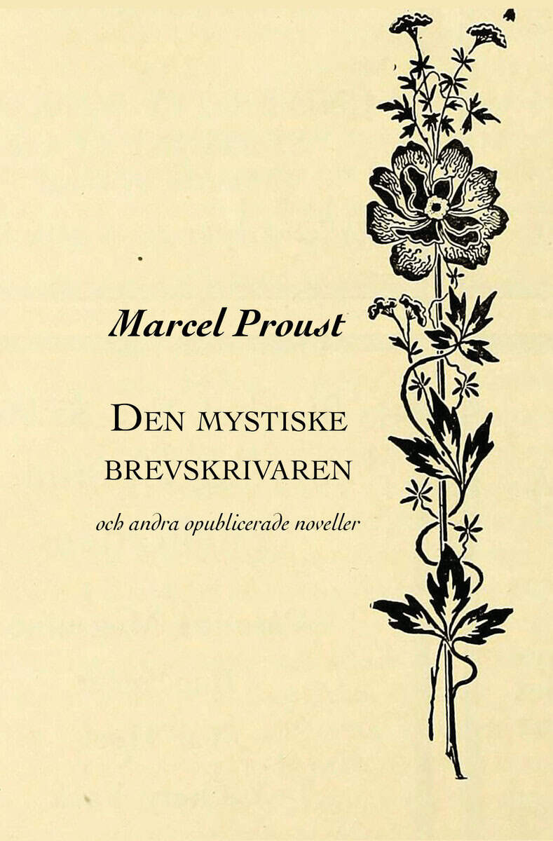 Marcel Proust : Den mystiske brevskrivaren : och andra opublicerade noveller