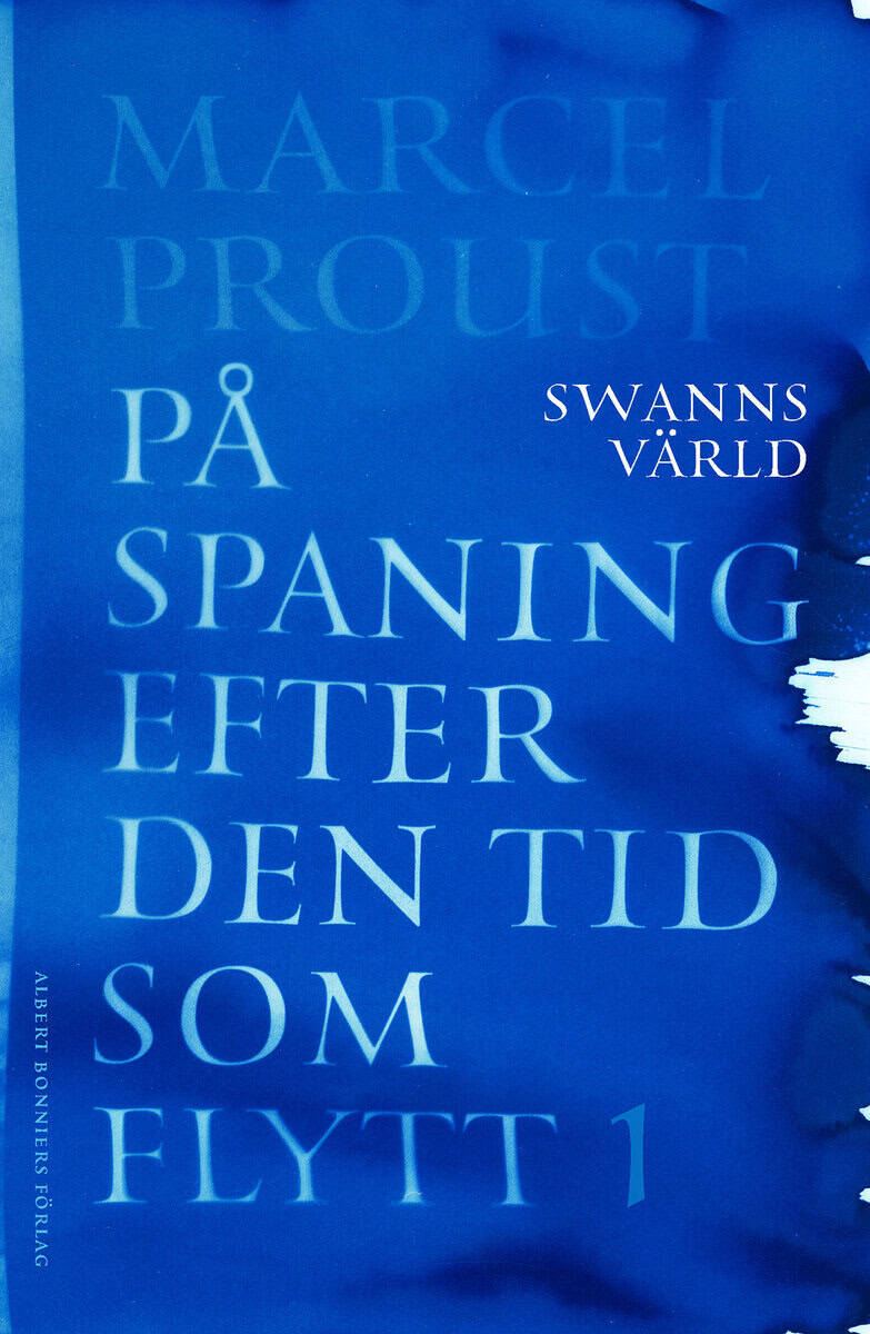 Marcel Proust : På spaning efter den tid som flytt. I, Swanns värld