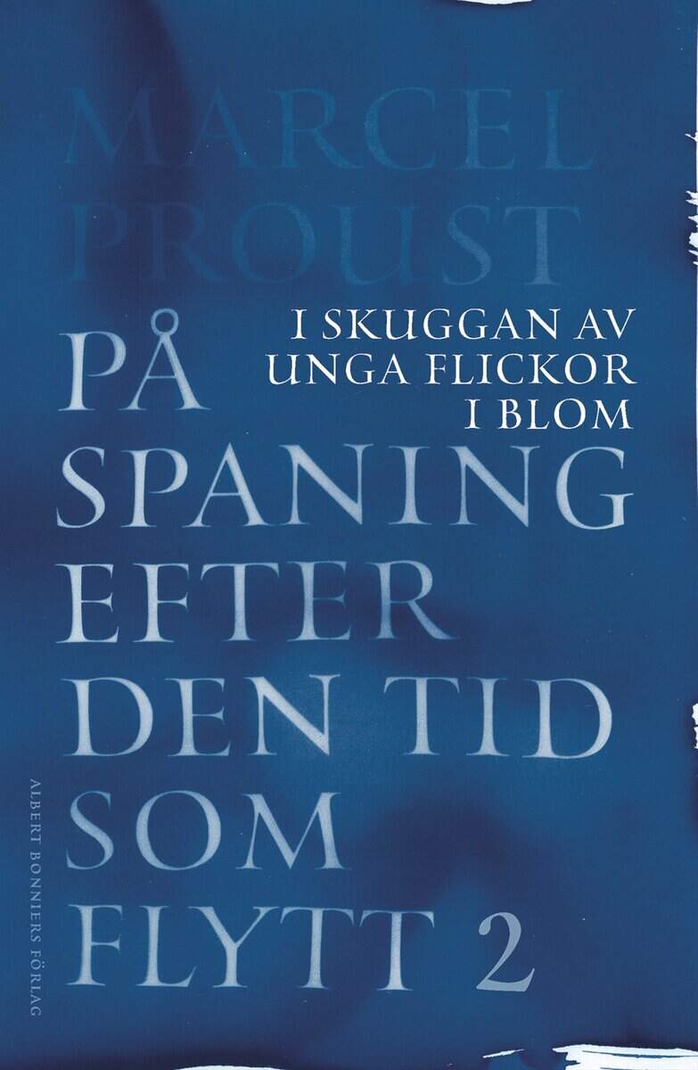 Marcel Proust : På spaning efter den tid som flytt. II, I skuggan av unga flickor i blom