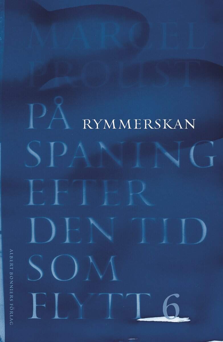 Marcel Proust : På spaning efter den tid som flytt. VI, Rymmerskan