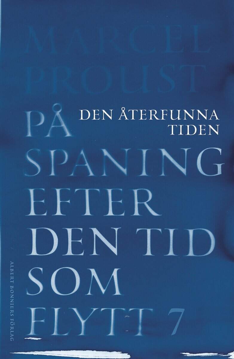 Marcel Proust : På spaning efter den tid som flytt. VII, Den återfunna tiden