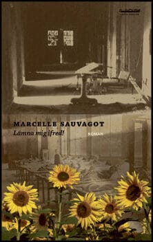 Marcelle Sauvagot : Lämna mig ifred!