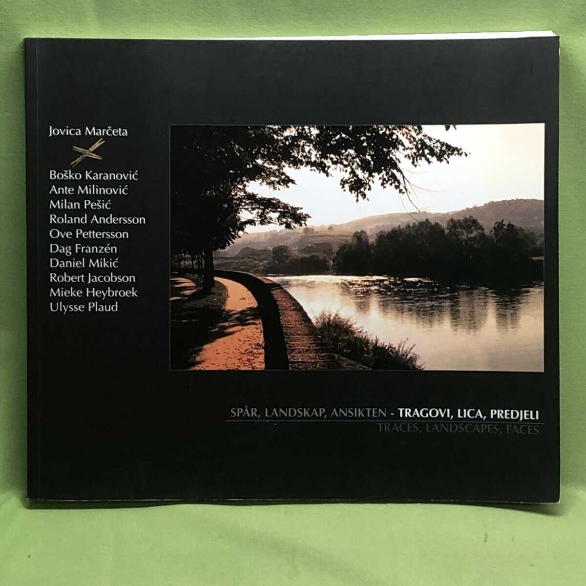 Marceta, Jovica m.fl. : Spår, landskap, ansikten = Tragovi, lica, predjeli = Traces, landscapes, faces