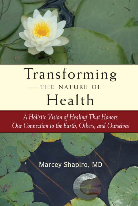 Marcey Md Shapiro : Transforming the Nature of Health