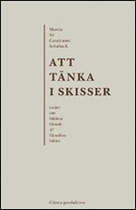 Marcia Sá Cavalcante Schuback : Att tänka i skisser : essäer om bildens filosofi och filosofins bilder