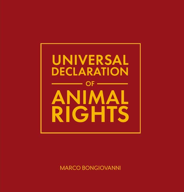 Marco Bongiovanni : Universal Declaration of Animal Rights
