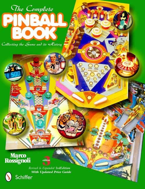 Marco Rossignoli : Complete pinball book - collecting the game & its history