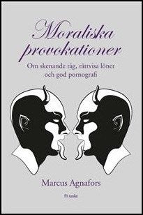 Marcus Agnafors : Moraliska provokationer