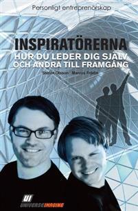 Marcus Frödin Stefan Olsson : Inspiratörerna Hur du leder dig själv och andra till framgång