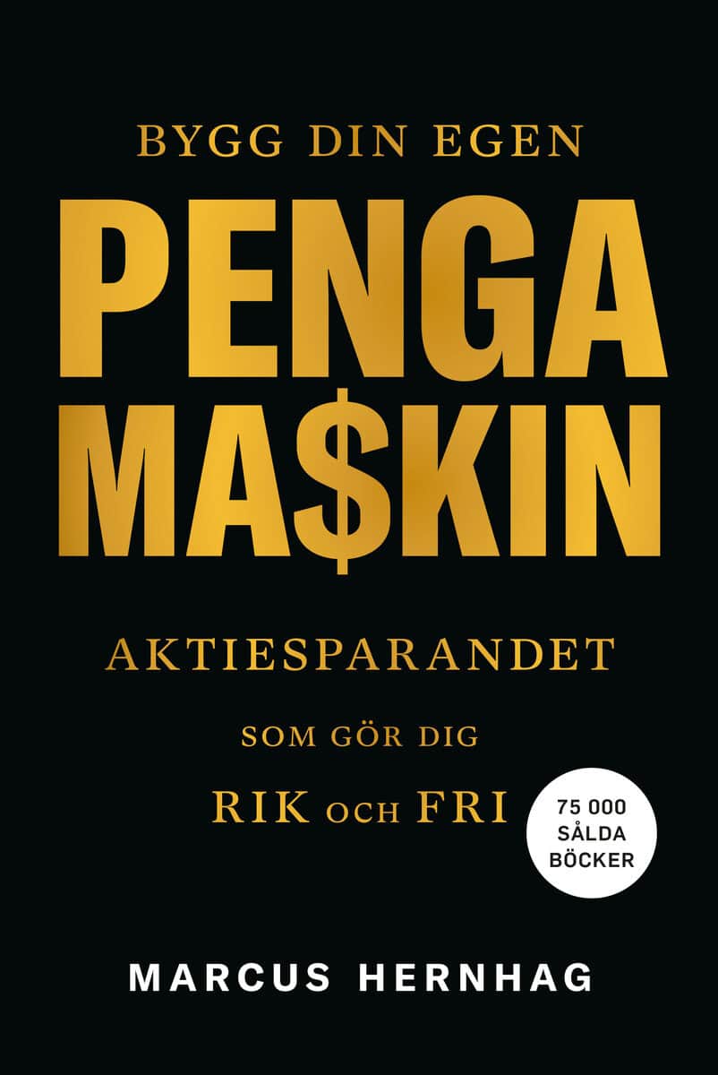 Marcus Hernhag : Bygg din egen pengamaskin : aktiesparandet som gör dig rik och fri
