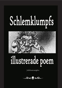 Marcus Jansson : Schlemklumpfs illustrerade poem. Volym 1