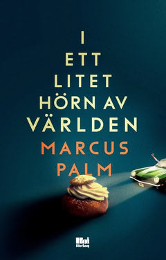 Marcus Palm : I ett litet hörn av världen