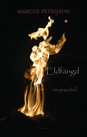 Marcus Petrisson : Eldfängd