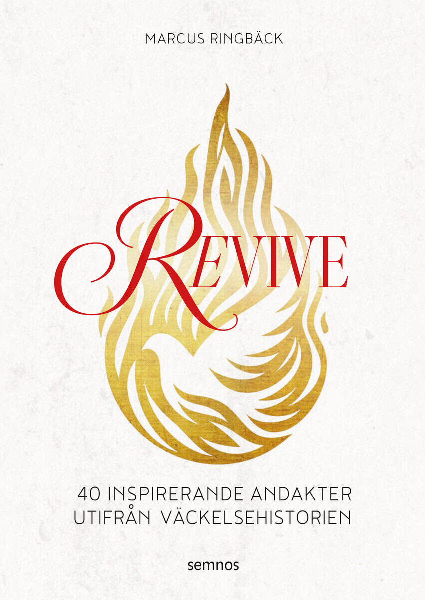 Marcus Ringbäck : Revive : 40 inspirerande andakter utifrån väckelsehistorien
