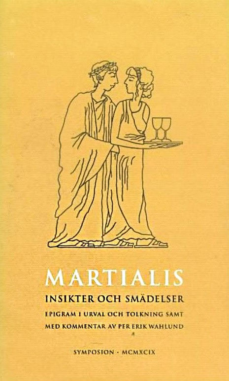 Marcus Valerius Martialis : Insikter och smädelser : Böckerna VII-XII : epigram