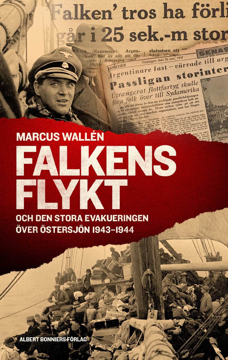 Marcus Wallén : Falkens flykt : och den stora evakueringen över Östersjön 1943-1944