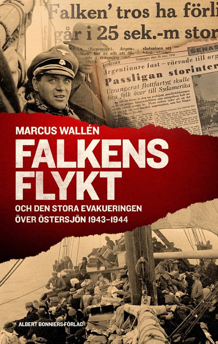 Marcus Wallén : Falkens flykt : och den stora evakueringen över Östersjön 1943-1944