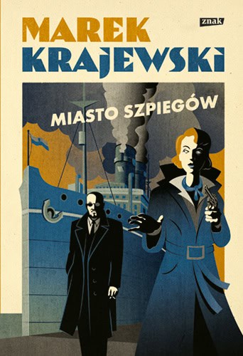 Marek Krajewski : Miasto szpiegów