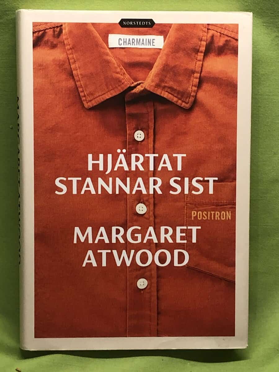 Margaret Atwood : Hjärtat stannar sist