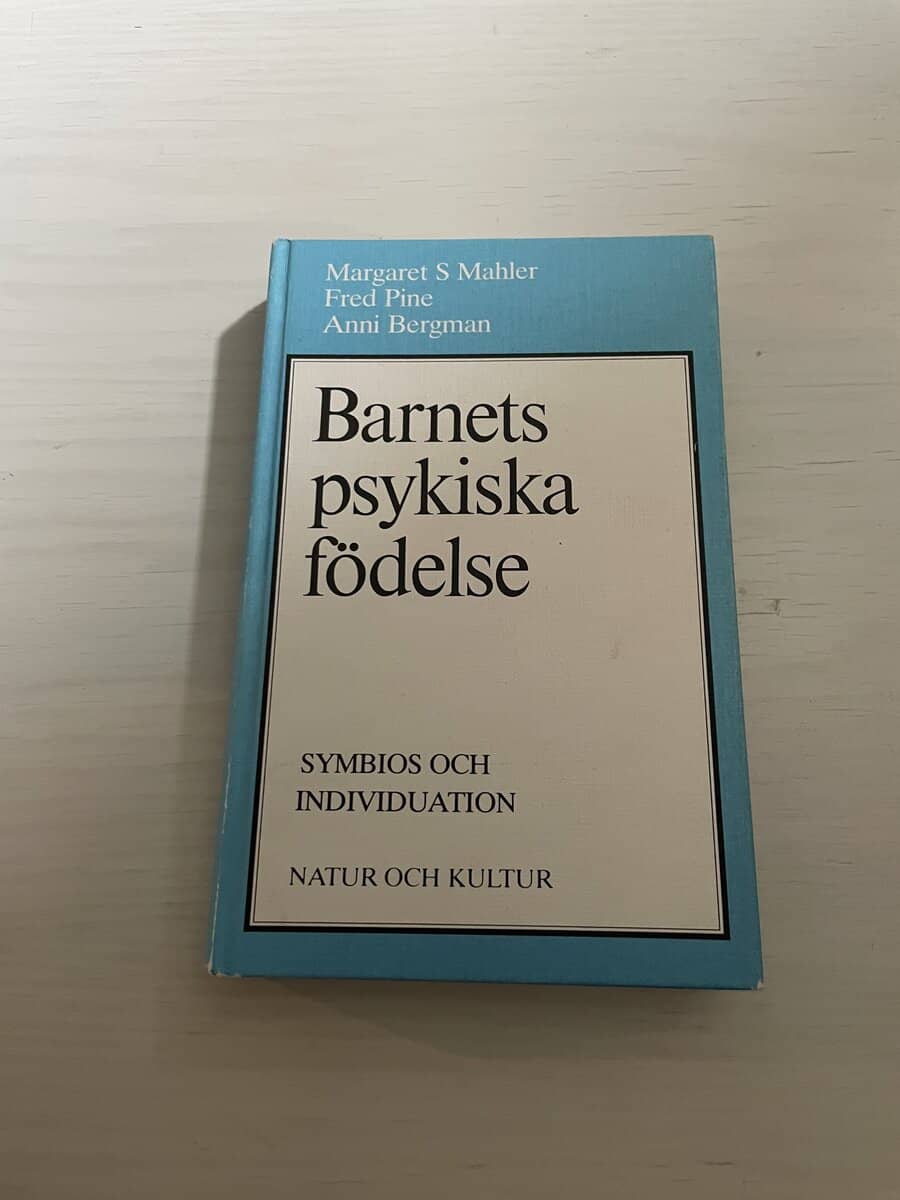 Margaret S. Mahler : Barnets psykiska födelse